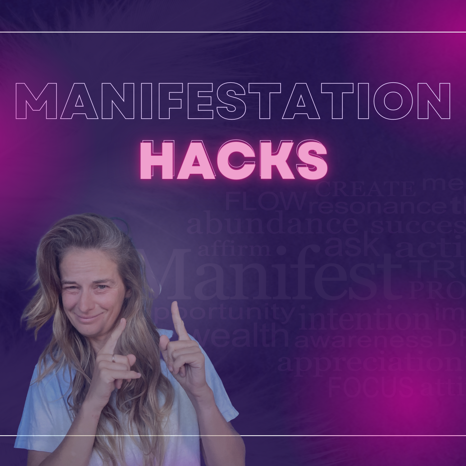 Manifestation hacks to get closer to your goals