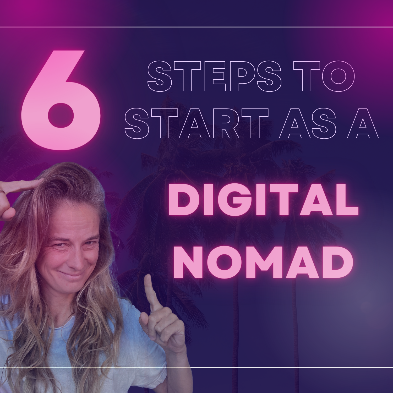 6 Steps to start a Business as a Digital Nomad